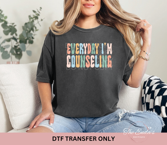 Everyday I'm Counseling DTF Transfer
