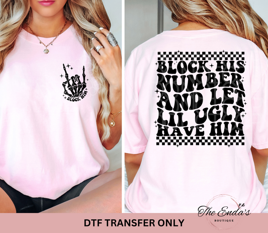 Block His Number And Let Lil Ugly Have Him (FRONT/BACK SET) DTF Transfer