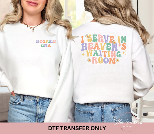 I Serve In Heaven's Waiting Room Hospice CNA (FRONT/BACK SET) DTF Transfer