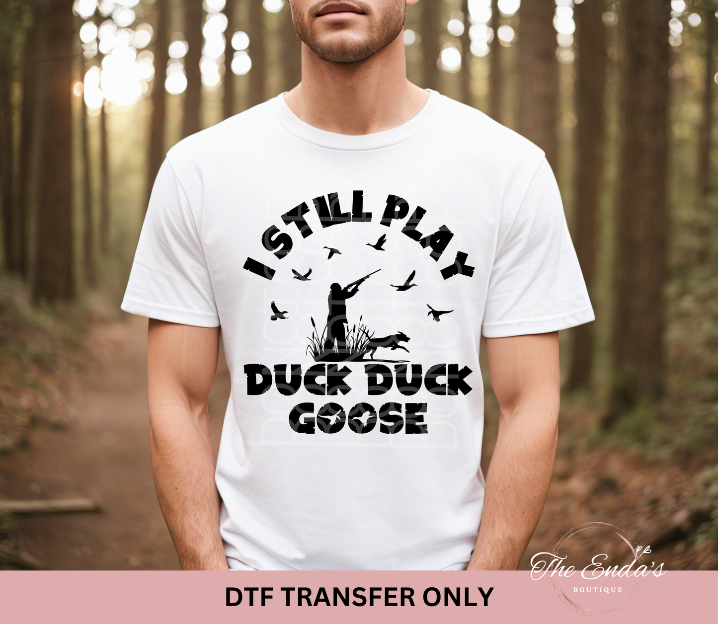 I Still Play Duck Duck Goose DTF Transfer