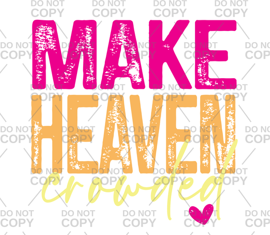 Distressed Make Heaven Crowded Bright Colors DTF Transfer