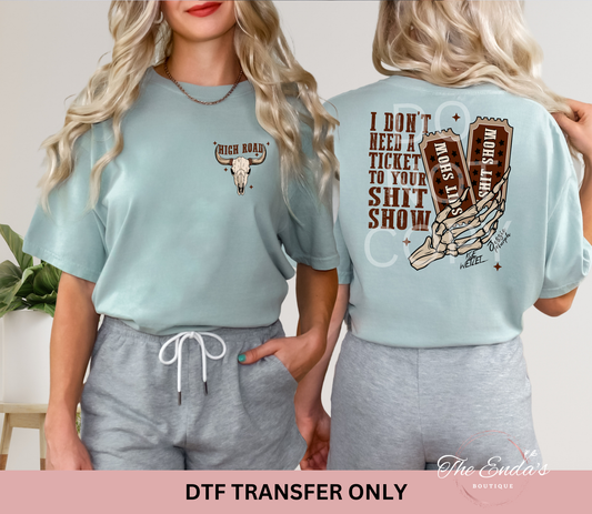 I Don't Need A Ticket (FRONT/BACK SET) DTF Transfer