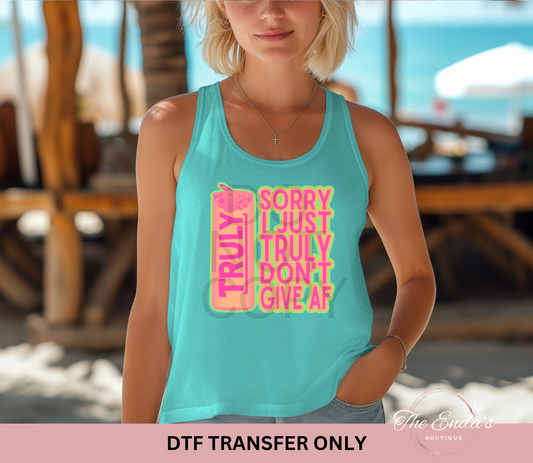 Sorry I Just Truly Don't Give AF DTF Transfer