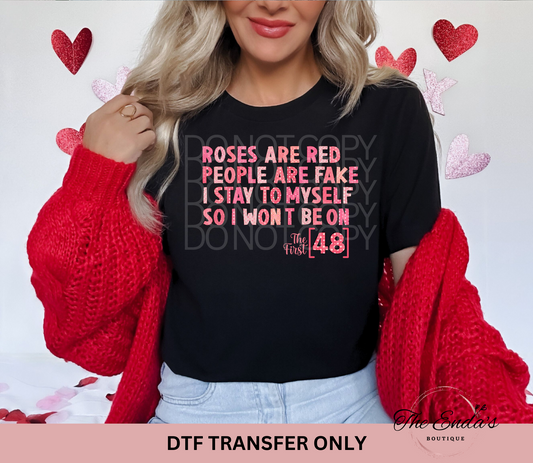 Roses Are Red People Are Fake...The First 48 (Color) DTF Transfer