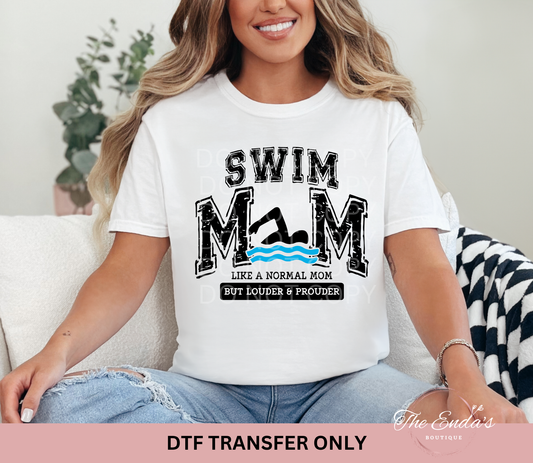 Swim Mom Like A Normal Mom But Louder & Prouder DTF Transfer
