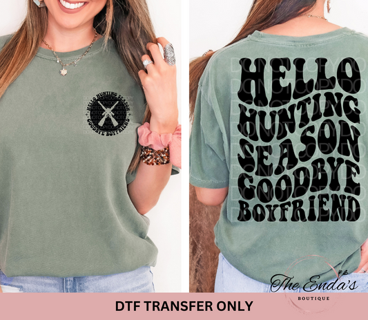 Hello Hunting Season Goodbye Boyfriend (FRONT/BACK SET) DTF Transfer