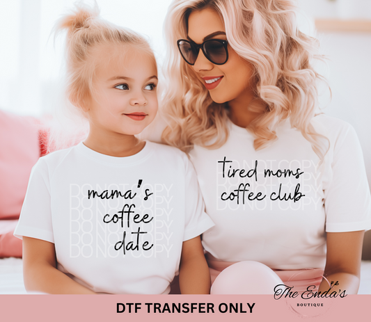 Tired Moms Coffee Club | Mama's Coffee Date DTF Transfer