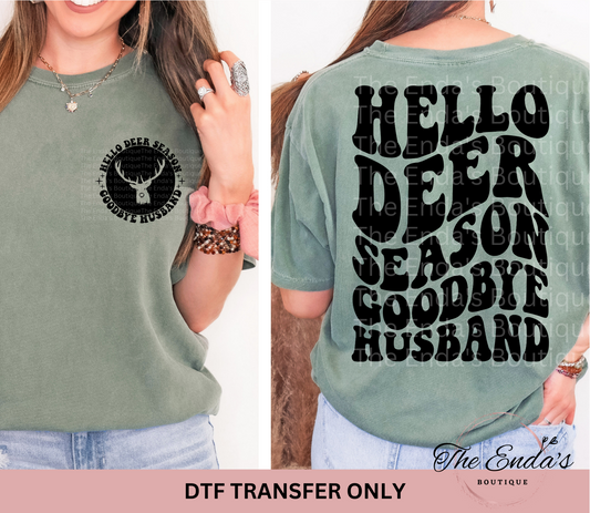 Hello Deer Season Goodbye Husband (FRONT/BACK SET) DTF Transfer