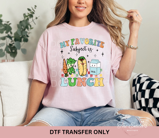 My Favorite Subject Is Lunch DTF Transfer