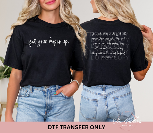 Get Your Hopes Up (FRONT/BACK SET) DTF Transfer