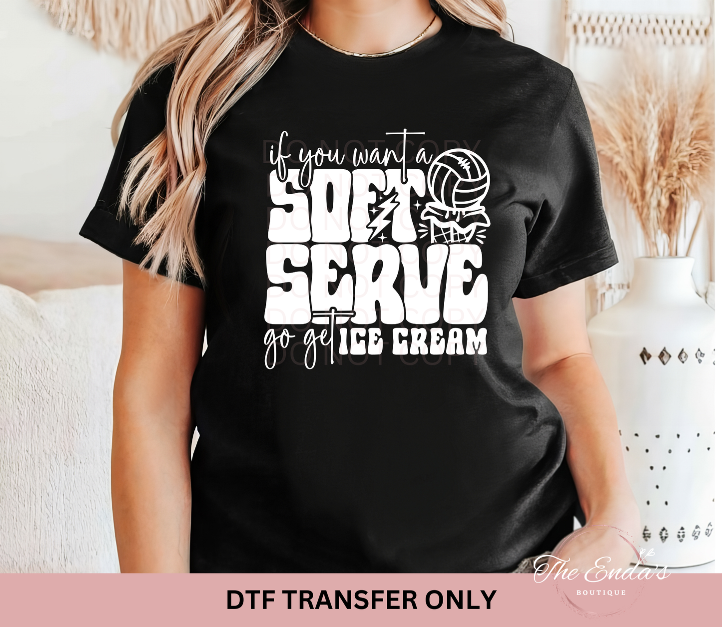 If You Want Soft Serve Go Get Ice Cream DTF Transfer