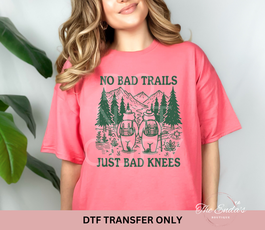 No Bad Trails Just Bad Knees DTF Transfer