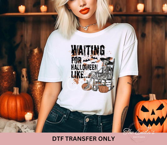 Waiting For Halloween Like...DTF Transfer