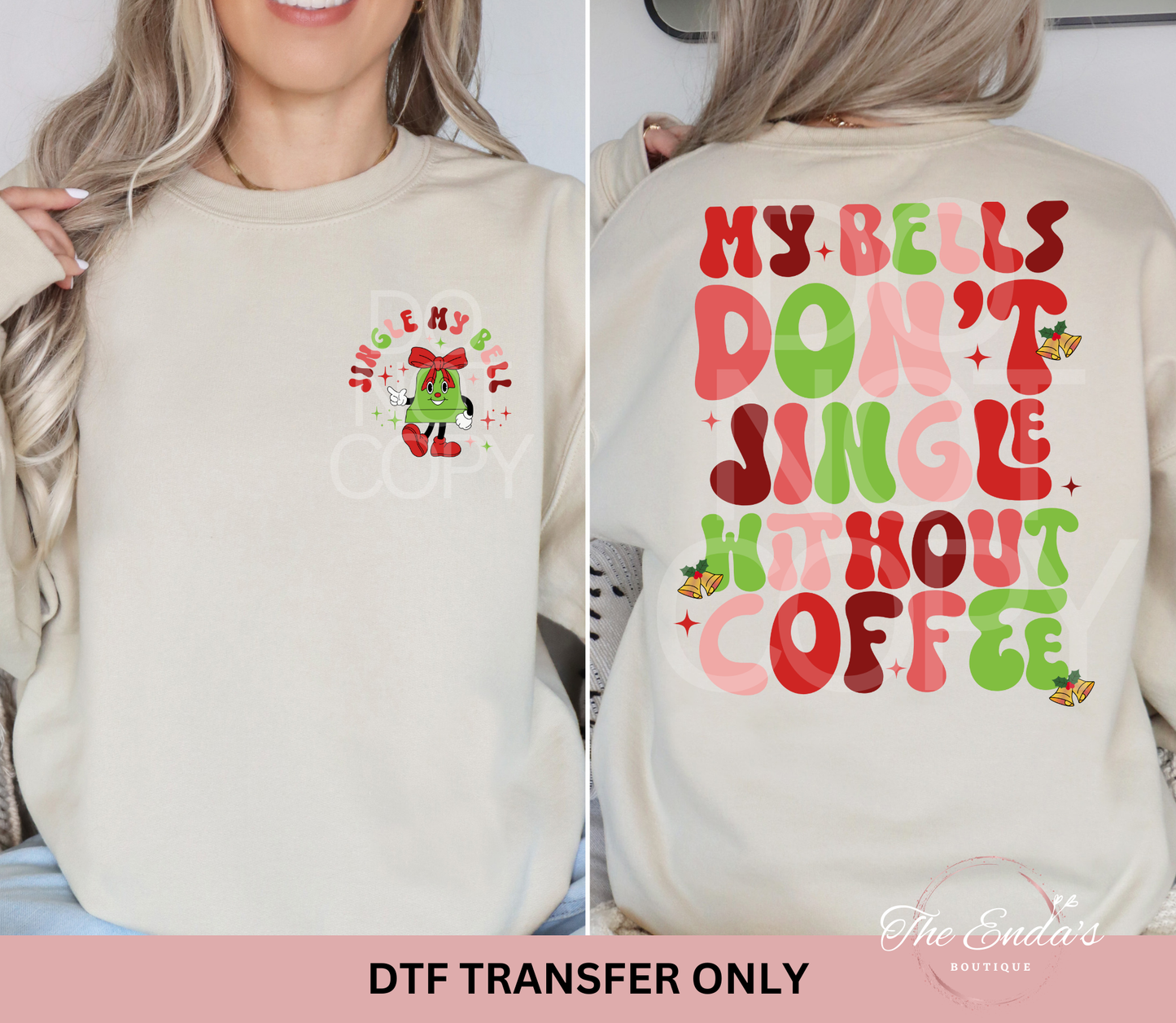 My Bells Don't Jingle Without Coffee (FRONT/BACK SET) DTF Transfer