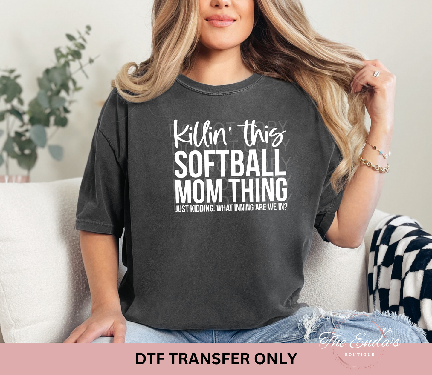 Killin' This Softball Mom Thing DTF Transfer