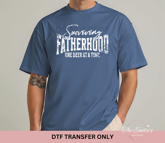 Surviving Fatherhood One Beer At A Time DTF Transfer
