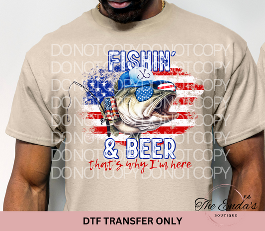 Fishin' & Beer That's Why I'm Here DTF Transfer