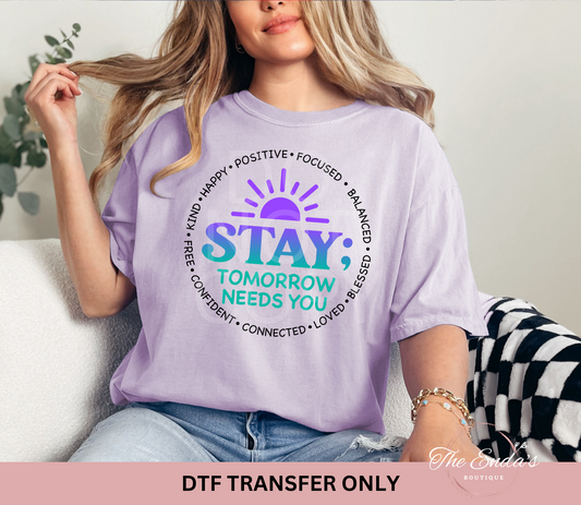 STAY; tomorrow needs you DTF Transfer