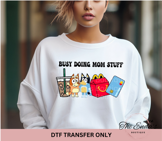 Busy Doing Mom Stuff DTF Transfer