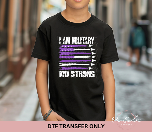 I Am Military Kid Strong DTF Transfer