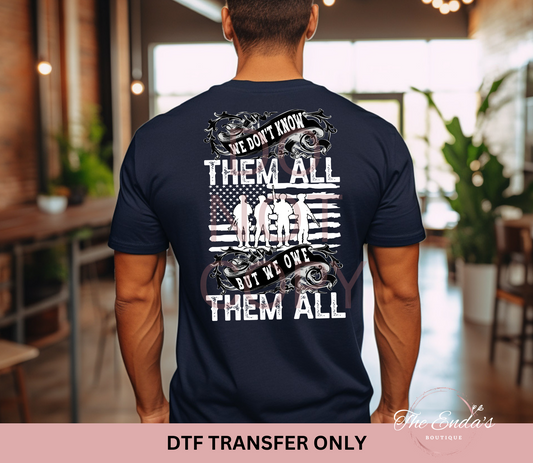 We Don't Know Them All But We Owe Them All DTF Transfer