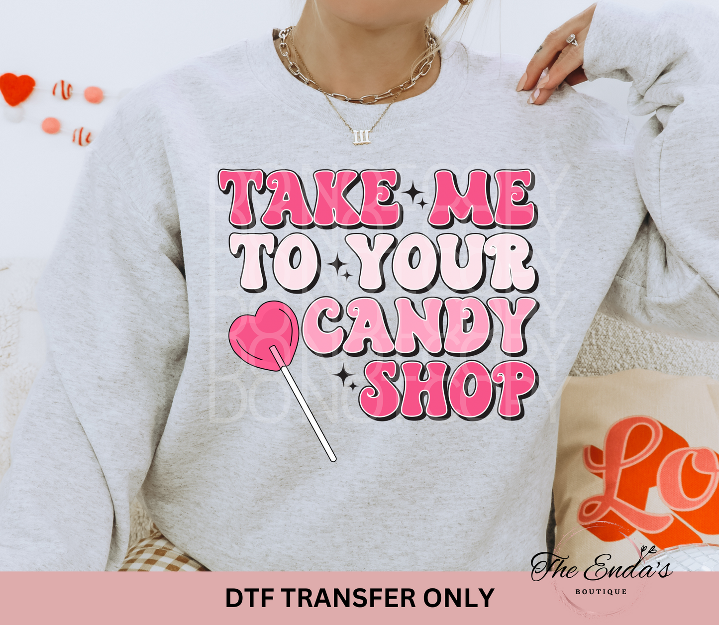 Take Me To Your Candy Shop DTF Transfer