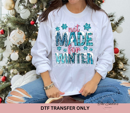 Not Made For Winter DTF Transfer