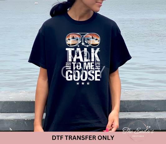 Talk To Me Goose DTF Transfer