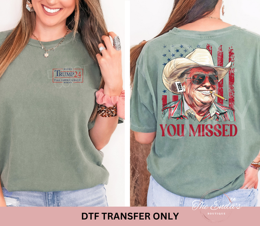 You Missed (FRONT/BACK SET) DTF Transfer