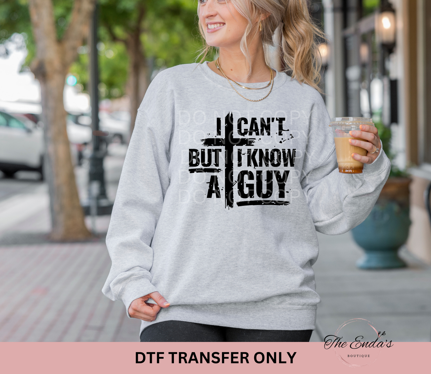 I Can't But I Know A Guy DTF Transfer