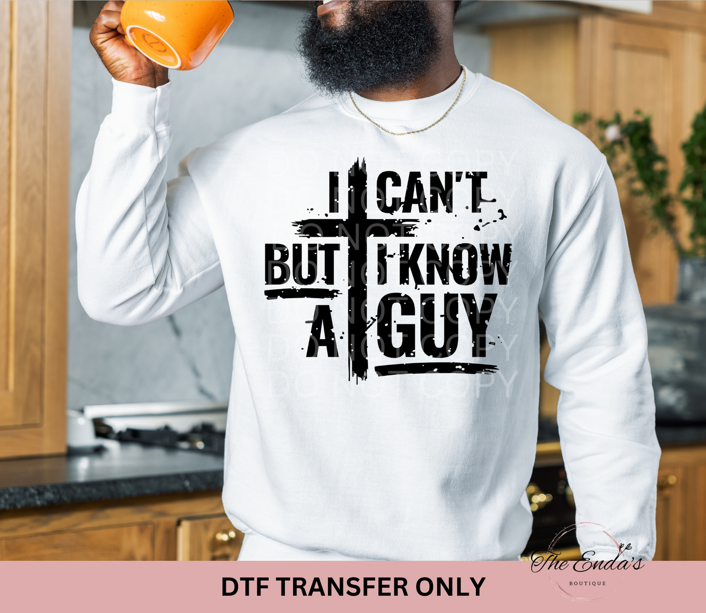 I Can't But I Know A Guy DTF Transfer