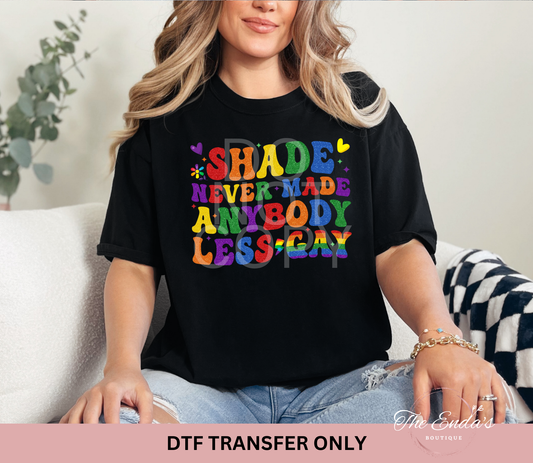 Shade Never Made Anybody Less Gay Faux Glitter DTF Transfer