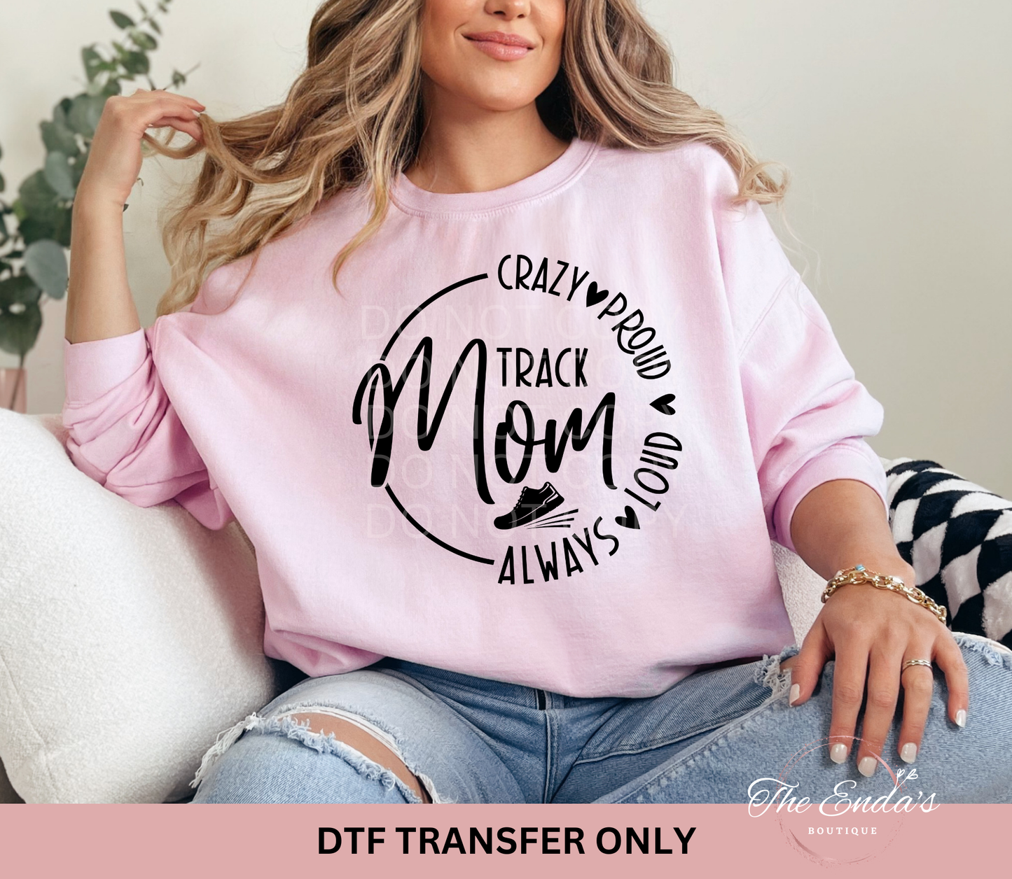 Track Mom Crazy Proud Loud Always DTF Transfer