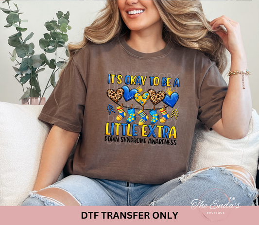 It's Okay To Be A Little Extra DTF Transfer