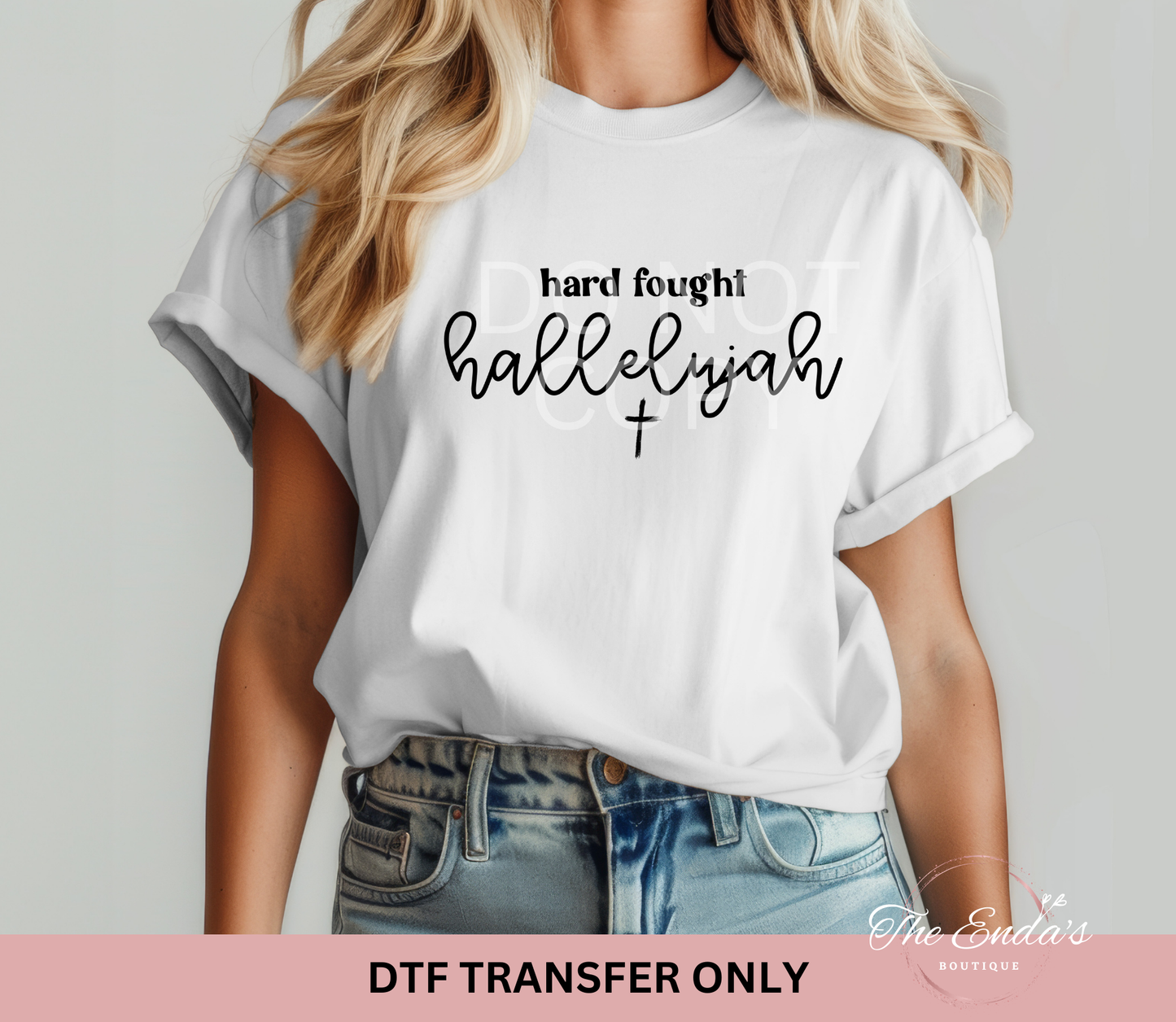 Hard Fought Hallelujah DTF Transfer