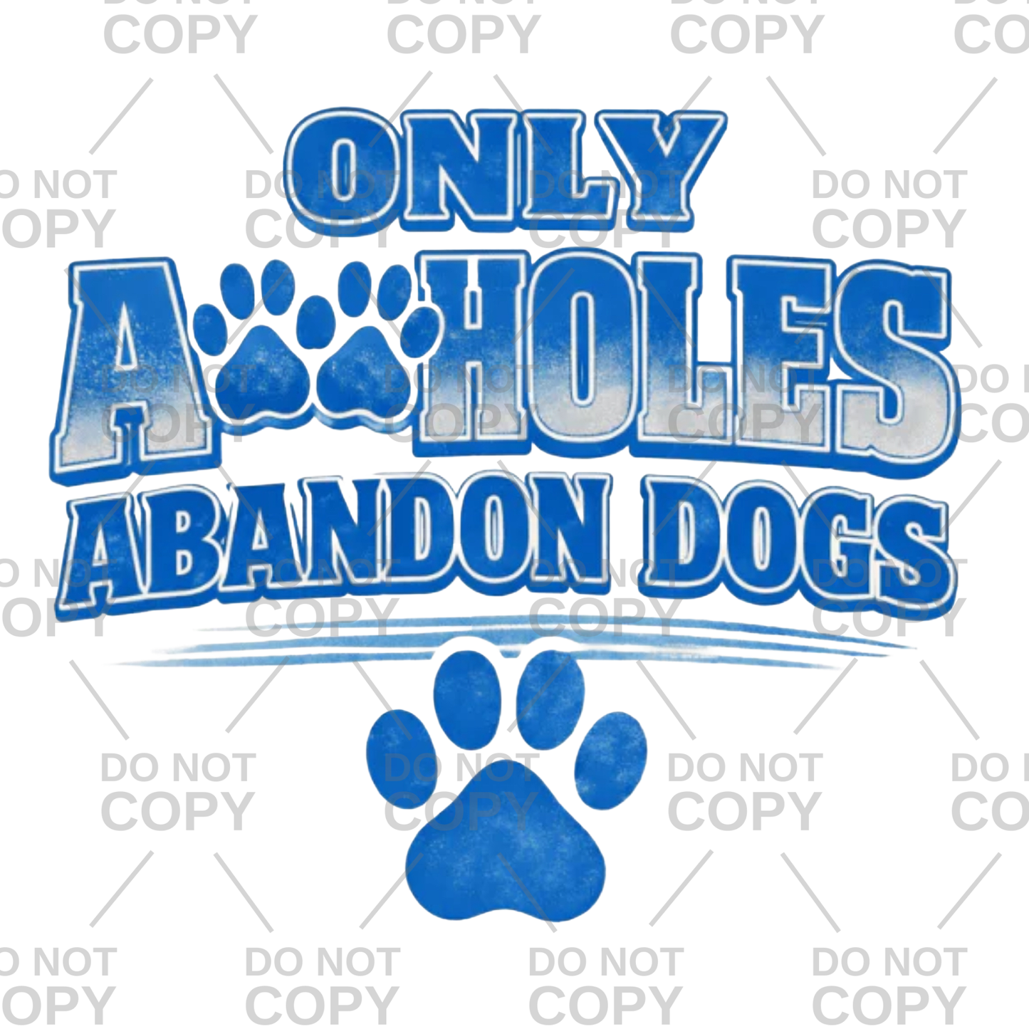 Only A🐾holes Abandon Dogs Graphic T-Shirt or Crewneck Sweatshirt