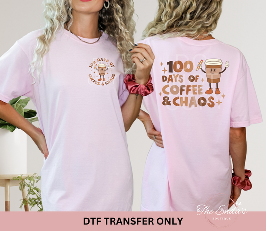 100 Days Of Coffee & Chaos (FRONT/BACK SET) DTF Transfer