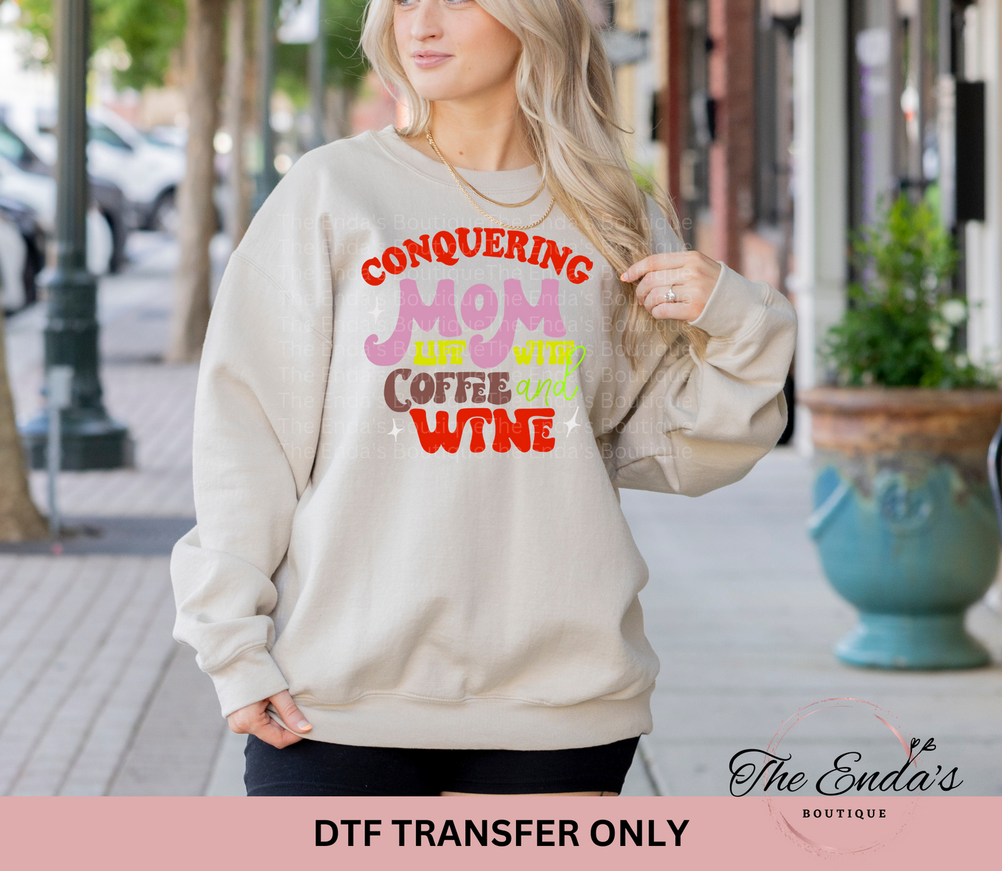 Conquering Mom Life With Coffee & Wine DTF Transfer