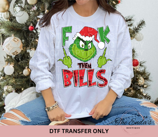 F**k Them Bills Grinch Version DTF Transfer