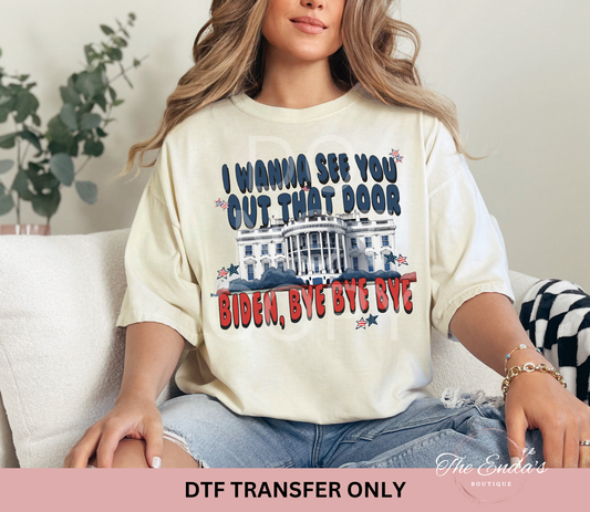 I Wanna See You Out That Door DTF Transfer