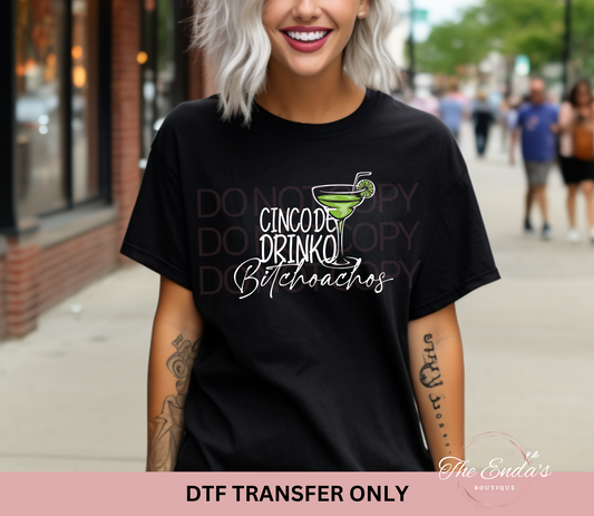 Cincode Drinko Bitchoachos DTF Transfer