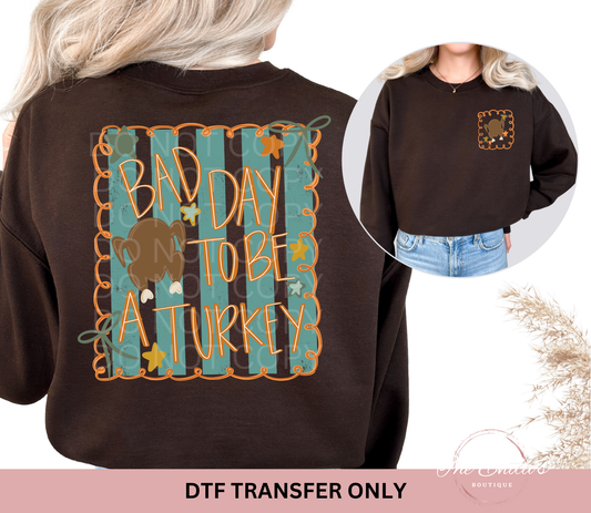 Bad Day To Be A Turkey (FRONT/BACK SET) DTF Transfer