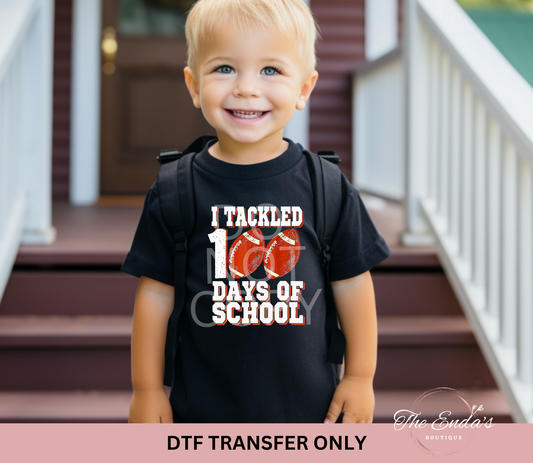 I Tackled 100 Days Of School DTF Transfer