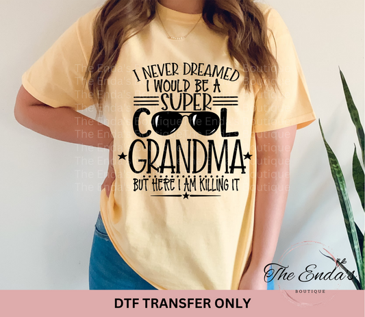 Super Cool Grandma Killing It (Sunglasses) DTF Transfer