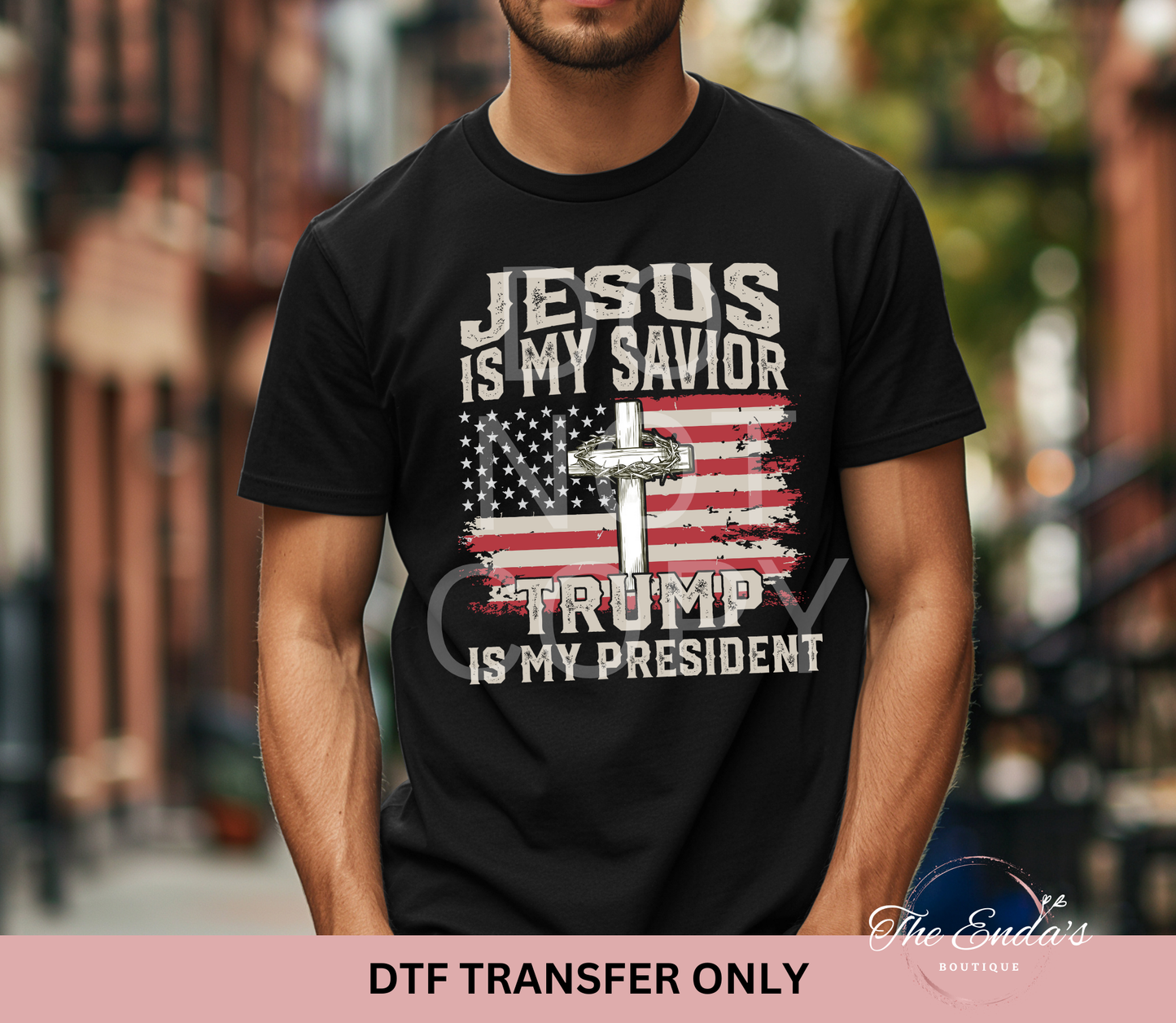 Jesus Is My Savior Trump Is My President DTF Transfer