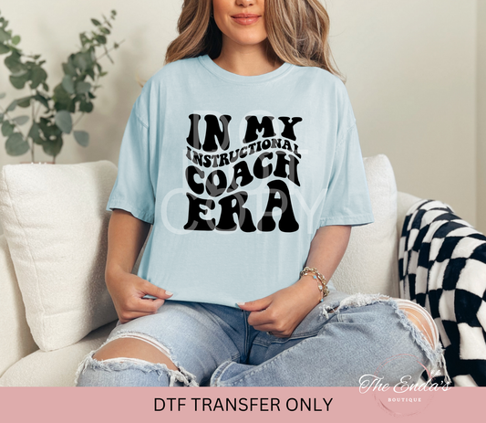 In My Instructional Coach Era DTF Transfer