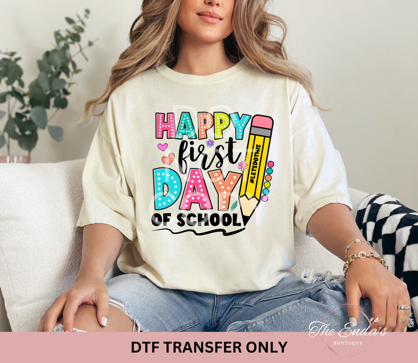 Happy First Day Of School #letsdothis DTF Transfer