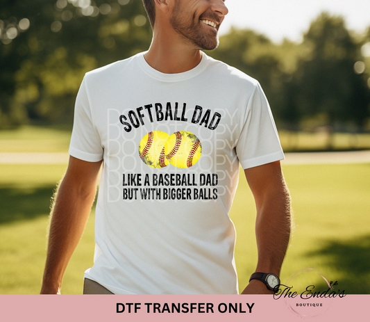 Softball Dad Like A Baseball Dad But DTF Transfer