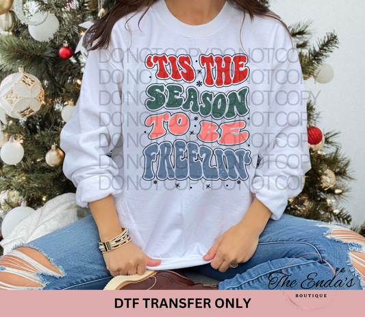 'Tis The Season To Be Freezin' DTF Transfer