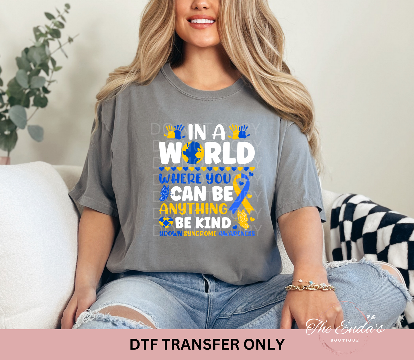 In A World Where You Can Be Anything Be Kind #DSA DTF Transfer